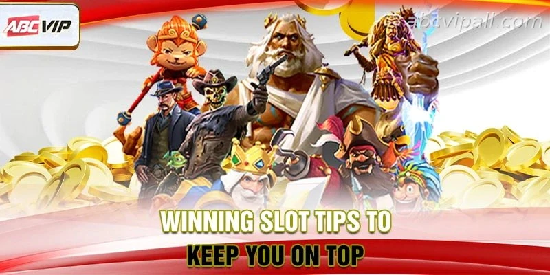 Winning Slot Tips to Stay Ahead in Every Session
