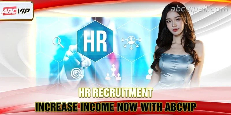 HR Hiring – Boost Your Earnings with ABCVIP